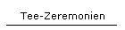 Tee-Zeremonien