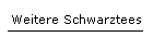 Weitere Schwarztees